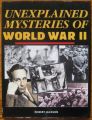 UNEXPLAINED MYSTERIES OF WORLD WAR II, ROBERT JACKSON, 1997